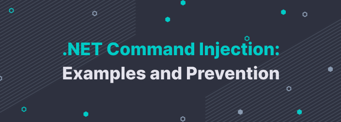 .NET Command Injection: Examples and Prevention