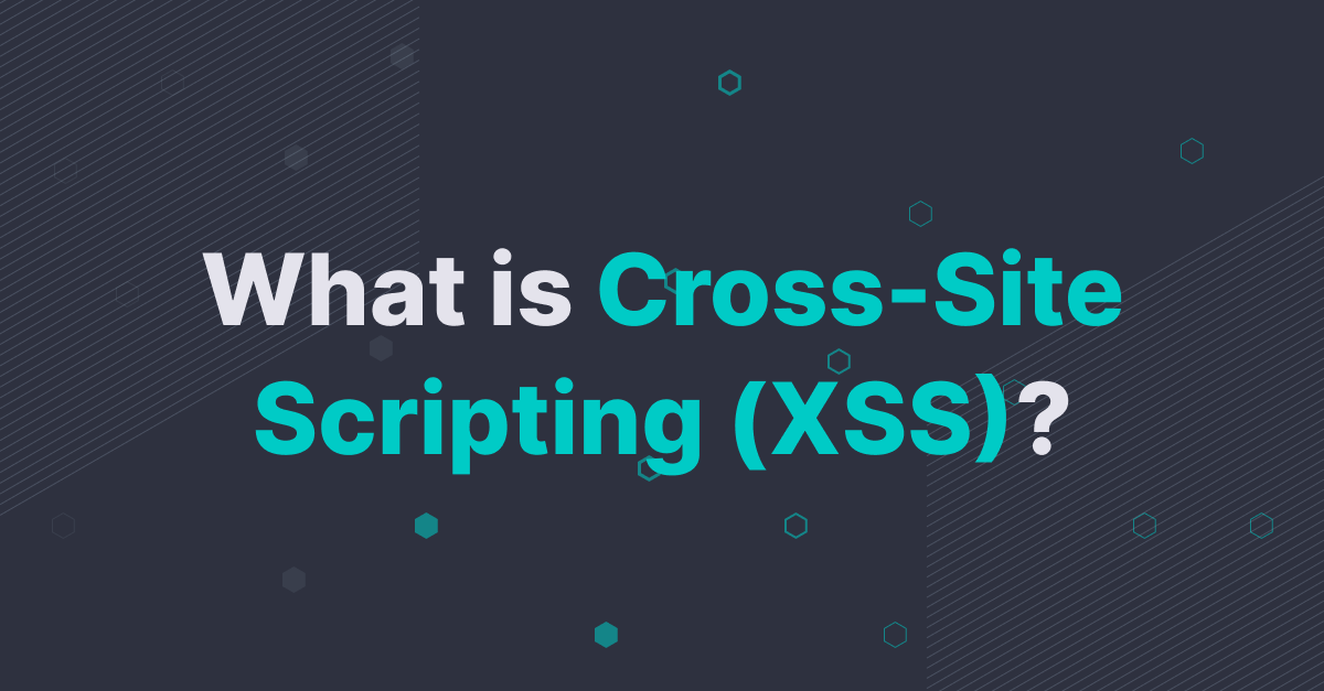 What is cross-site scripting (XSS) and how to prevent it?