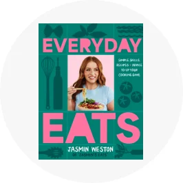 Everyday Eats by Jasmin Weston - 