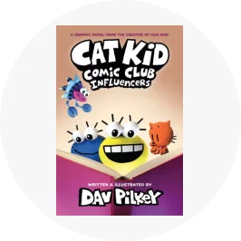 Cat Kid Comic Club Influencers by Dav Pilkey - 