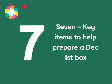 Seven - Key items to help prepare a Dec 1st box