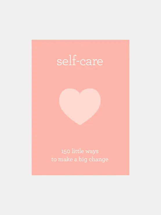 Self Care Book: 150 Little Ways to Make a Big Ch