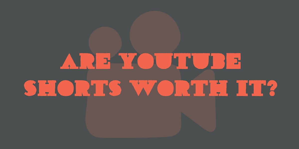 Are YouTube Shorts Worth It? Video Marketing HROC