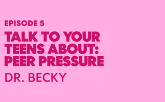 How-To Talk to Your Teens About Peer Pressure with Dr. Becky