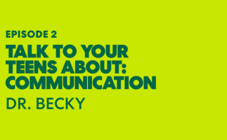 How-To Talk to Your Teens About Communication with Dr. Becky 