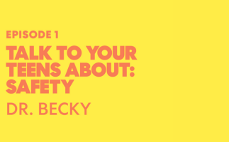 How-To Talk to Your Teens About Safety with Dr. Becky