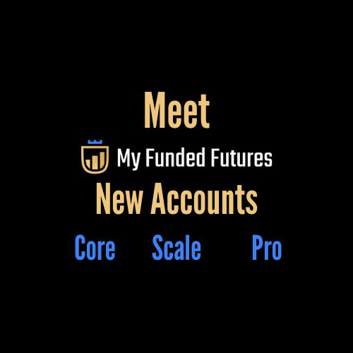 MyFundedFutures Core, Scale, and Pro Accounts