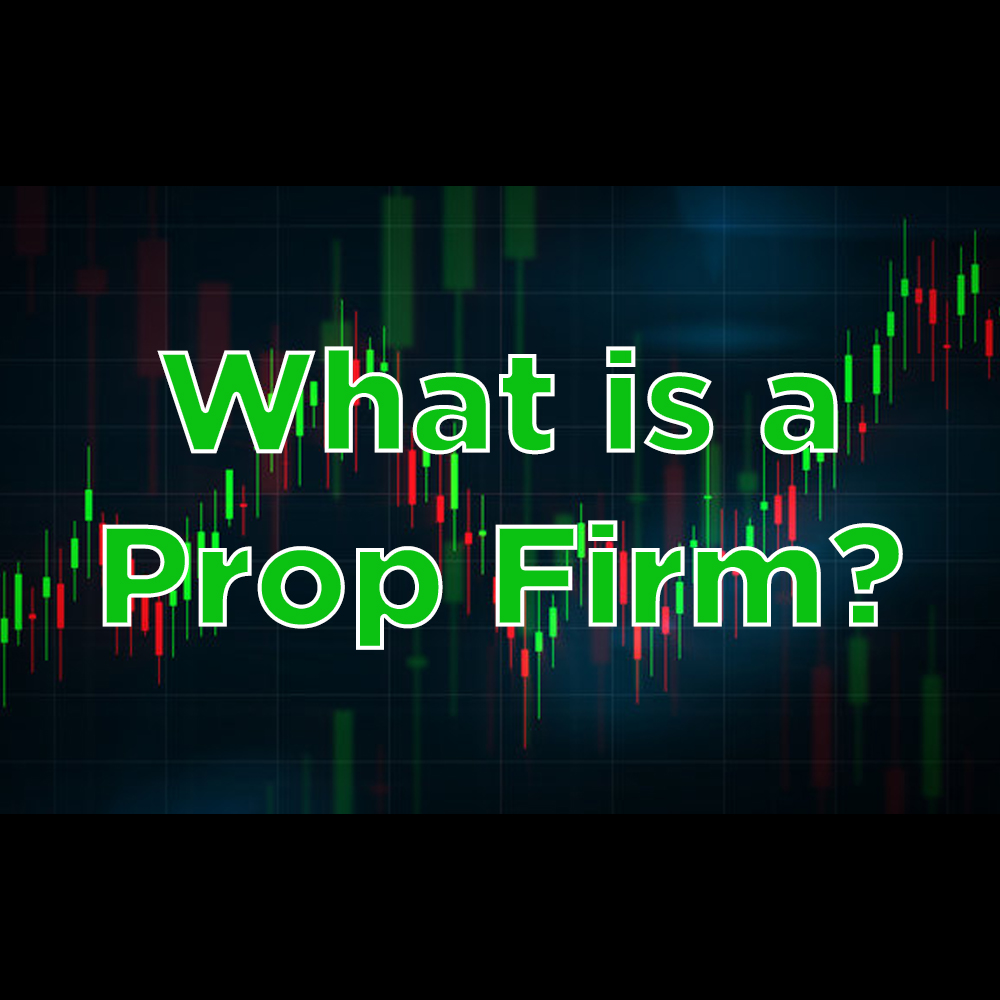 What is a Prop Firm?