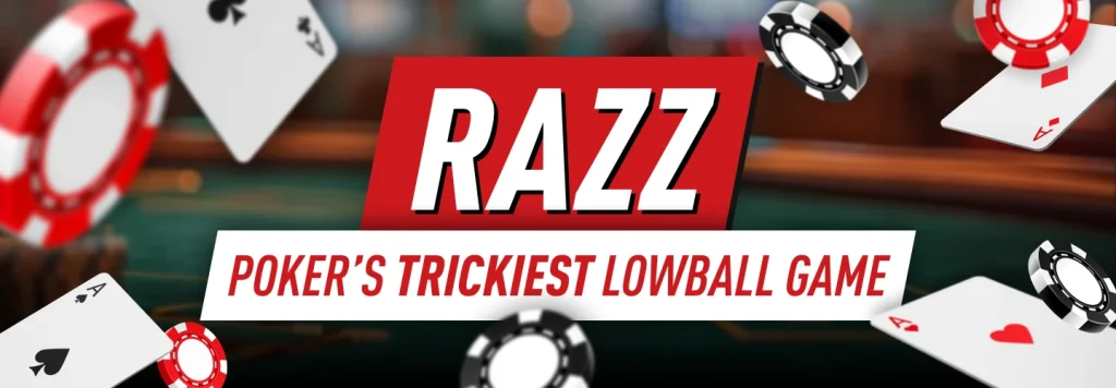 Razz – Poker's Trickiest Lowball Variant
