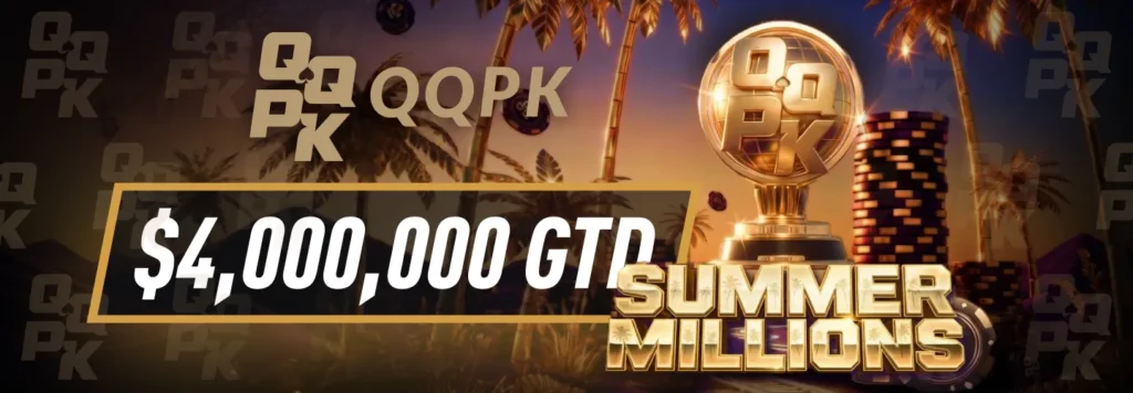 QQPK Summer Millions Series 2026 - $4,000,000 GTD across 490+ Events