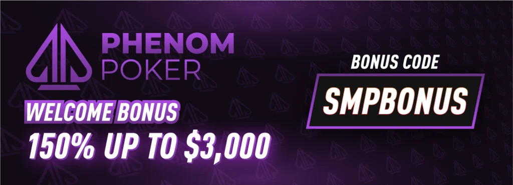 Phenom Poker Referral Code SMPBONUS – 150% Bonus Up to $3,000