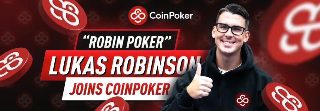 Robin Poker (Lukas Robinson) - CoinPoker Partner and Content Creator