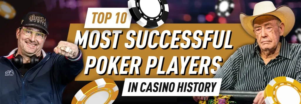 Most successful poker players, including Phil Hellmuth and Doyle Brunson