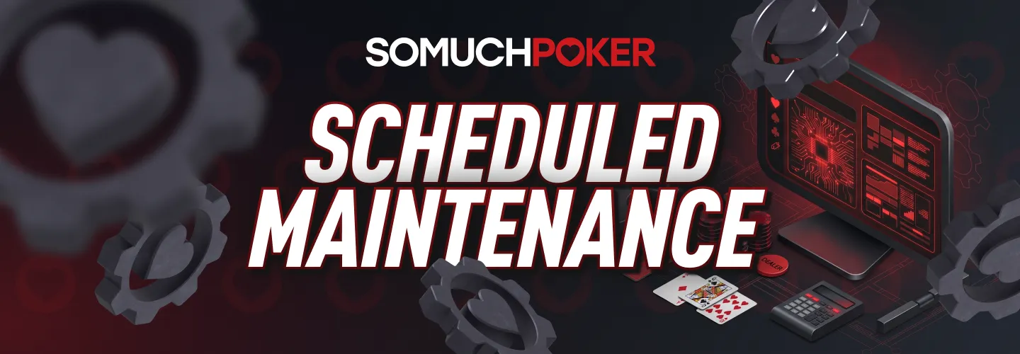 Somuchpoker Scheduled Maintenance