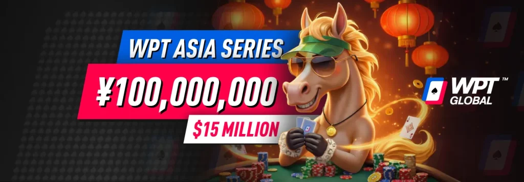 ¥100,000,000 ($15M) GTD WPT Asia Series on WPT Global
