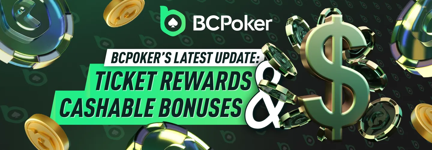 BCPoker upgraded its welcome offer with extra ticket rewards and cashable bonuses