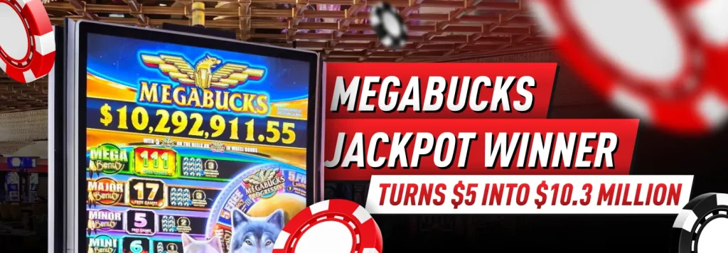 Incredible Win: Megabucks Jackpot Winner Turns $5 Into $10.3M in Just 3 Minutes
