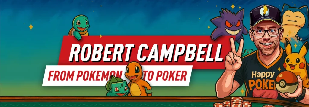 Robert Campbell poker player with a Pokemon background