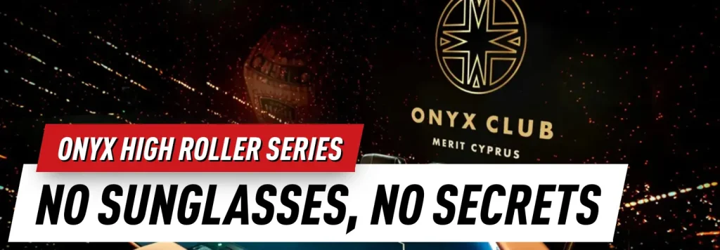 Onyx High Roller Series - Onyx Club, Cyprus, bans sunglasses, face masks, and scarves