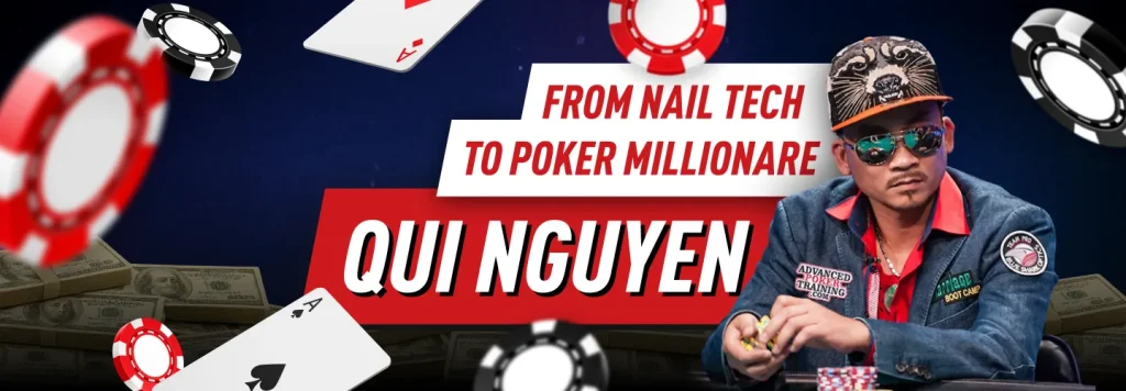 Qui Nguyen’s WSOP Stats, Net Worth, and Influence