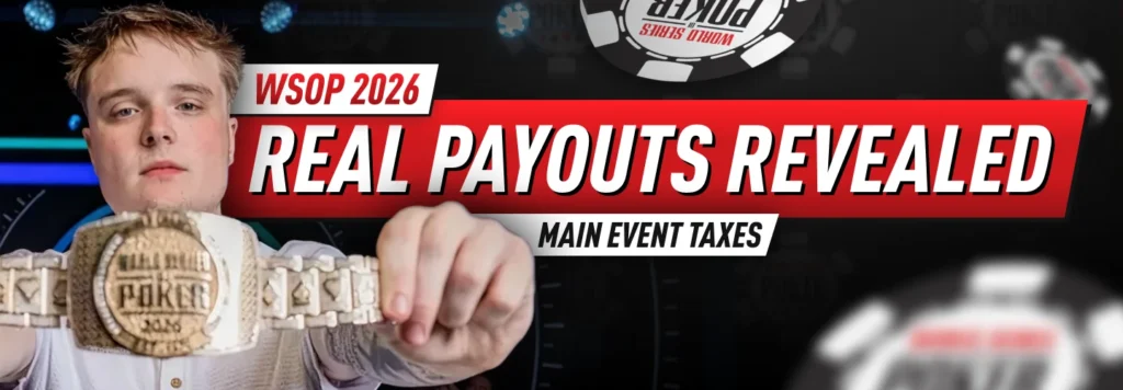 Shocking numbers of the 2026 WSOP Main Event taxes