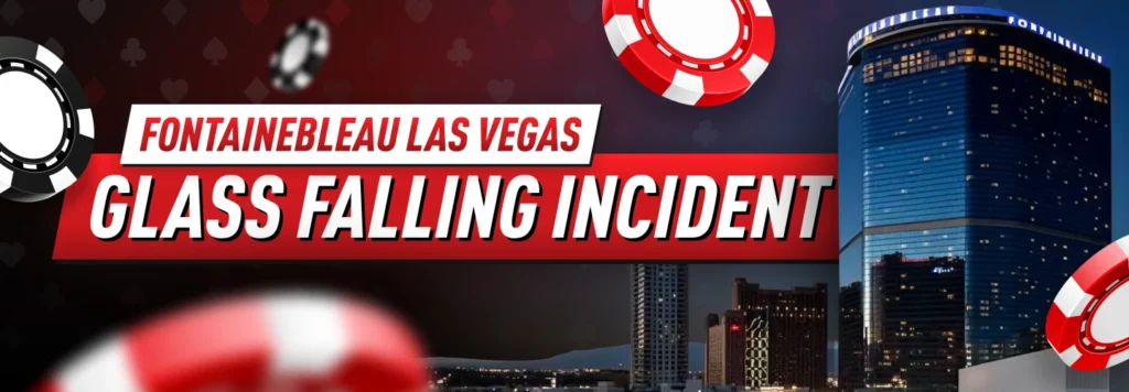 The exact cause behind the Fontainebleau Las Vegas glass falling is under a strict internal investigation