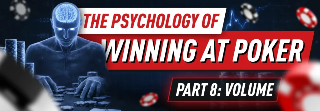 Three things that are crucial in poker psychology - Volume, Variance & Mental Health