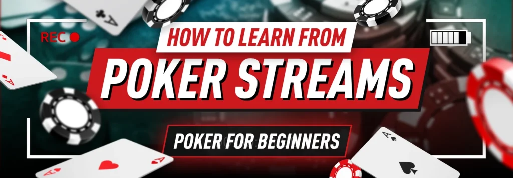 Poker for Beginners: Poker Streams as source of poker education