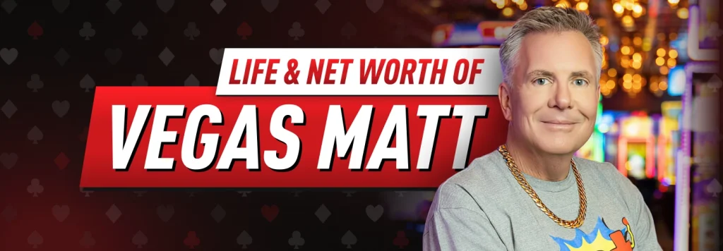 Vegas Matt Net Worth in 2026 - The Real Story Behind the YouTube Gambler