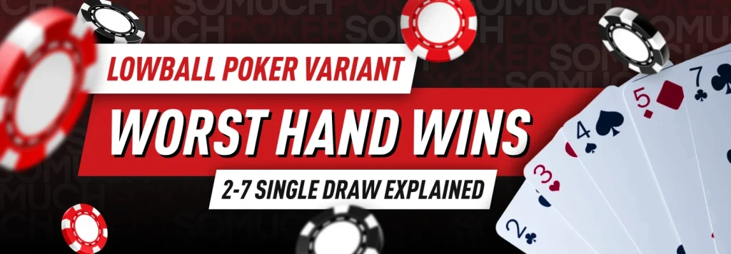 2-7 Single Draw – Worst Hand Wins