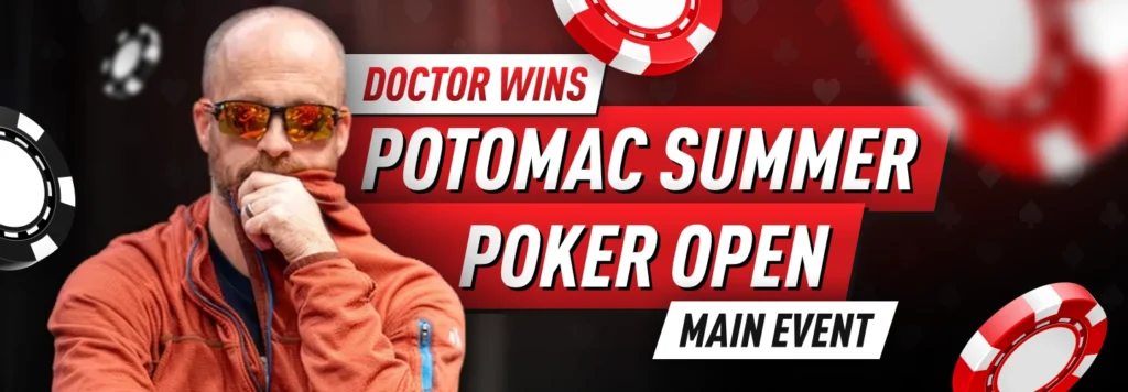 A family doctor took down the Potomac Summer Poker Open Main Event 2026