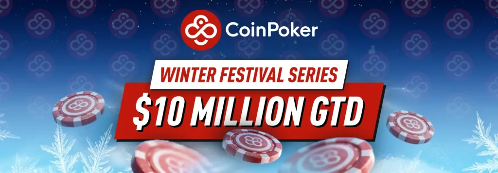 $10 Million Guaranteed Winter Festival Series at CoinPoker