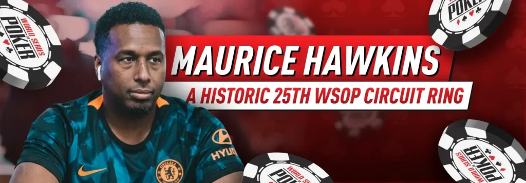 The History of the 25th WSOP Circuit Ring of Maurice Hawkins