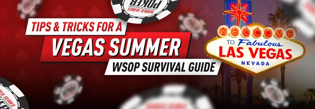 Survival Guide for Poker Tournaments in the Nevada Heat
