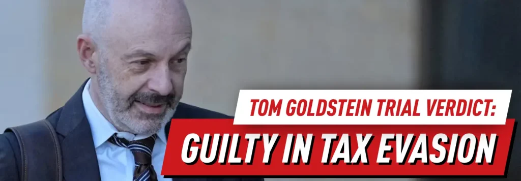 The Tom Goldstein Trial Verdict: High Stakes Poker Pro and Lawyer Found Guilty in Tax Evasion