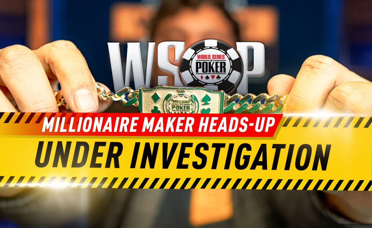 2025 WSOP Millionaire Maker heads up under investigation