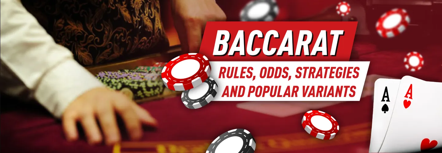How to play Baccarat – Rules, Odds, Strategies