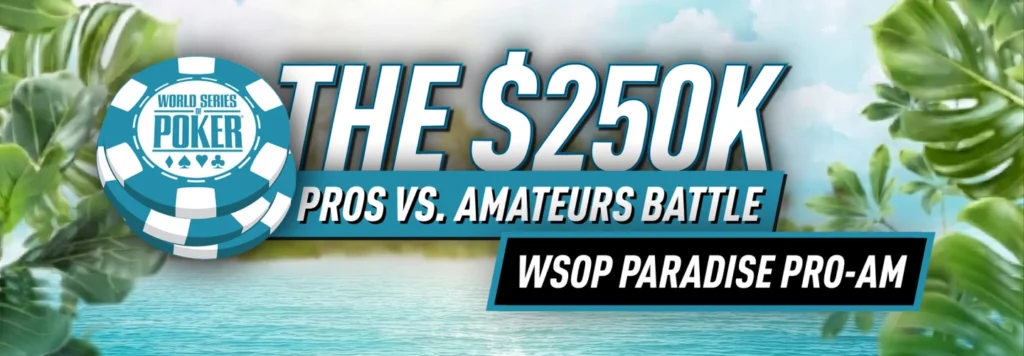The 2026 WSOP Paradise Pro-Am is bringing a classic "pros vs. Joes" dynamic to the live poker tables