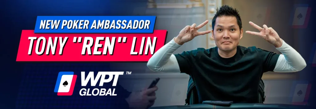 The New Poker Ambassador for WPT Global - Tony "Ren" Lin