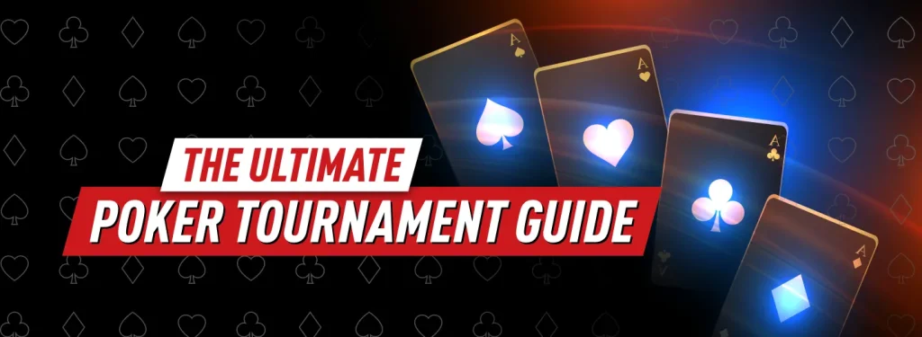 The Ultimate Poker Tournament Guide 2026