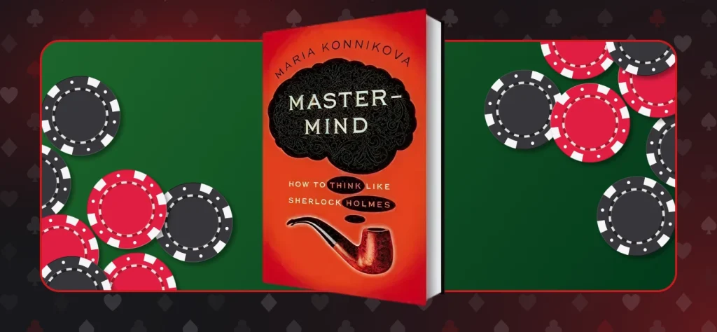 Maria Konnikova - Mastermind: How to Think Like Sherlock Holmes