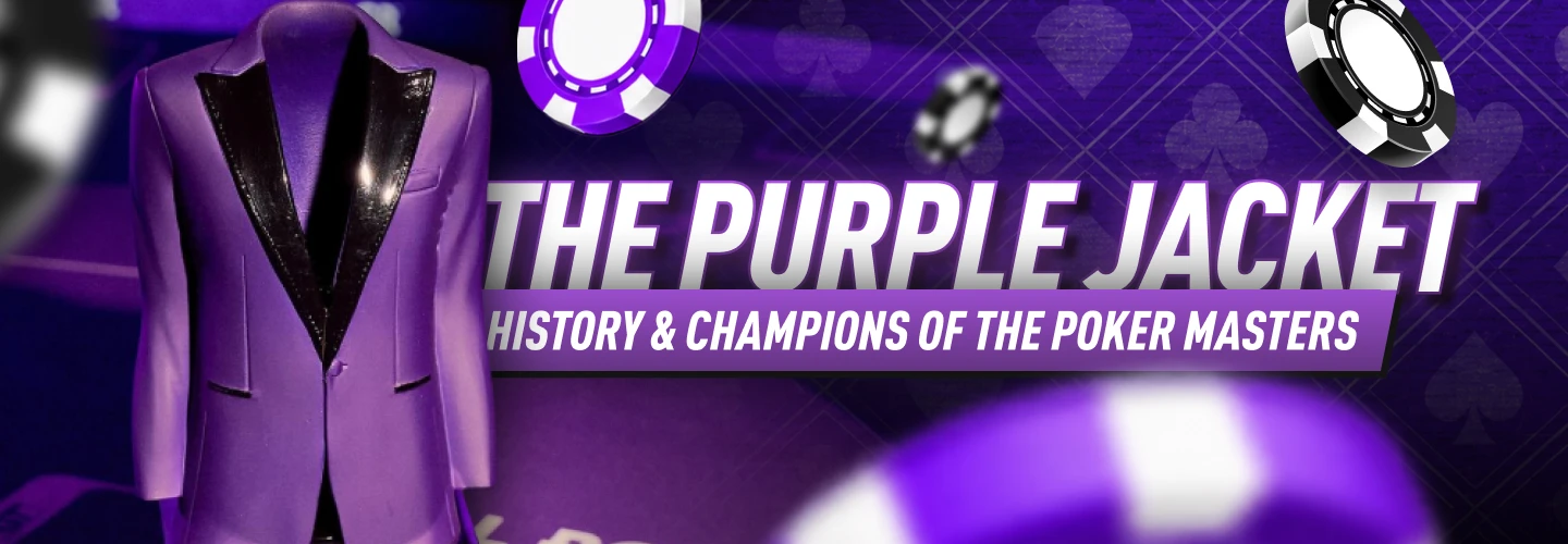The Purple Jacket: History & Champions of the Poker Masters