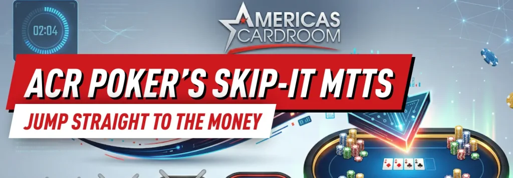 Tired of the boring beginning part of a tourney? Try ACR Poker Skip-It MTTs and jump right into the money