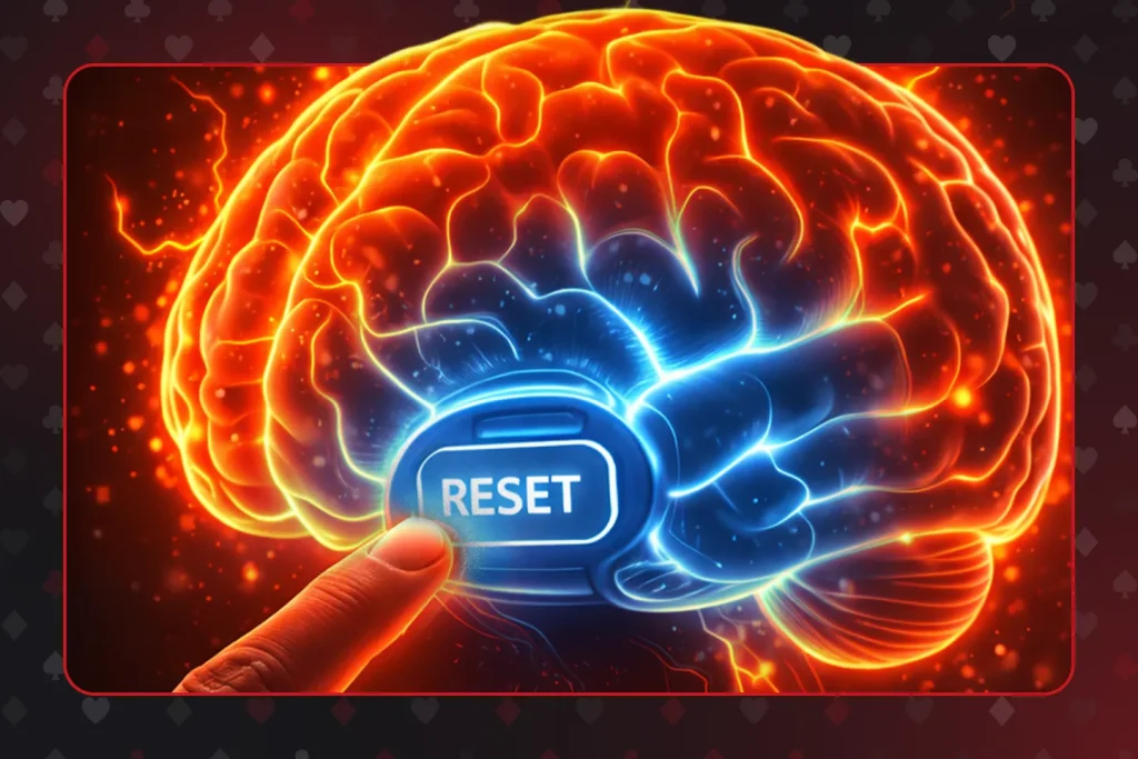 Reset your mind to prevent tilt, which will prevent damage to your decision quality