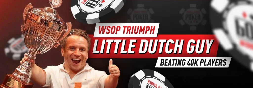 Robert van Twillert, "The Little Dutch Guy", Beats 40,000 Players and Won a WSOP Trip