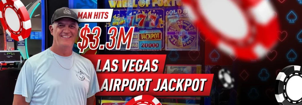 Whether you arrive or leave Las Vegas, a $3,3M jackpot at the airport on a slot machine will change your life