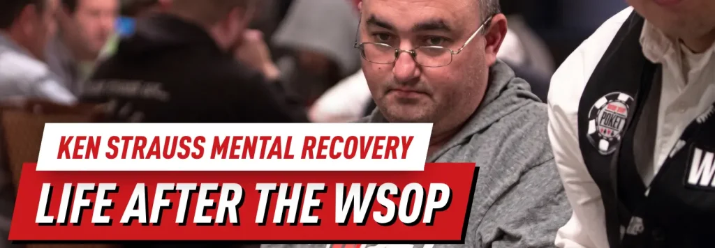 Ken Strauss Mental Recovery: Life After the 2019 WSOP