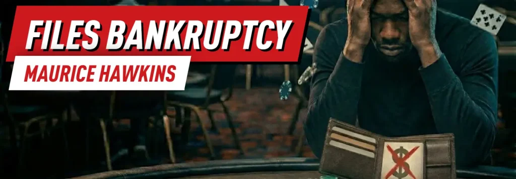Maurice Hawkins, the 24-time WSOP Circuit Ring owner, files for bankruptcy