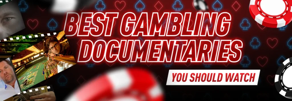 Most interesting gambling documentaries that you must watch