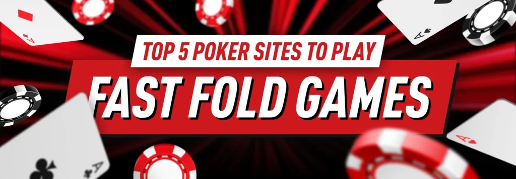 Let's dive into our carefully created list of the best sites with fast fold poker options!
